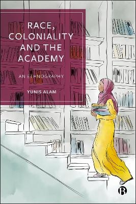Race, Coloniality and the Academy - Yunis Alam