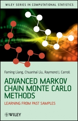 Advanced Markov Chain Monte Carlo Methods – Learning From Past Samples - Faming Liang, Chuanhai Liu, Raymond Carroll
