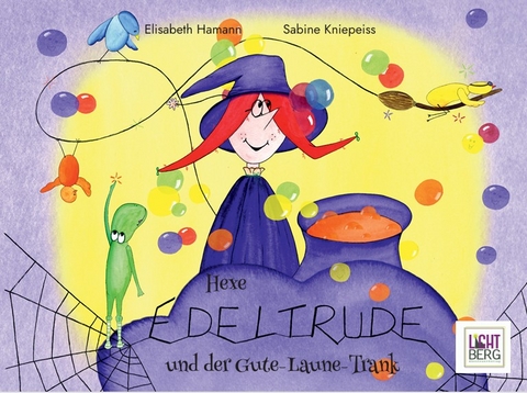 Hexe Edeltrude und der Gute-Laune-Trank - Elisabeth Hamann