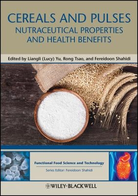 Cereals and Pulses: Nutraceutical Properties and Health Benefits - L Yu