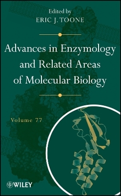 Advances in Enzymology and Related Areas of Molecular Biology V77