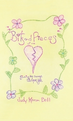 Bits and Pieces of Me - Judy Karan Bell
