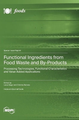 Functional Ingredients from Food Waste and By-Products