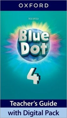 Blue Dot: Level 4: Teacher's Guide with Digital Pack