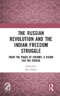 The Russian Revolution and The Indian Freedom Struggle - 