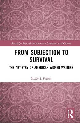 From Subjection to Survival - Molly J. Freitas
