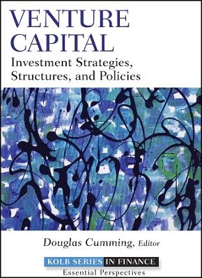 Venture Capital – Investment Strategies, Structures and Policies