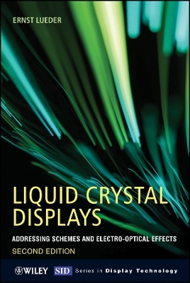 Liquid Crystal Displays – Addressing Schemes and Electro–Optical Effects 2e
