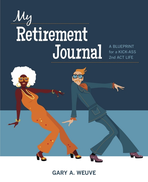 My Retirement Journal - Gary A. Weuve