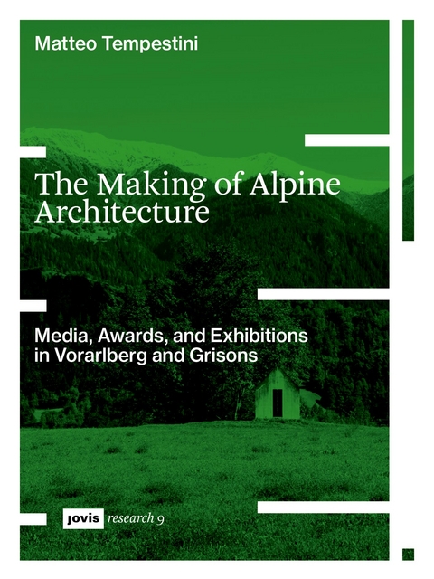 The Making of Alpine Architecture - Matteo Tempestini