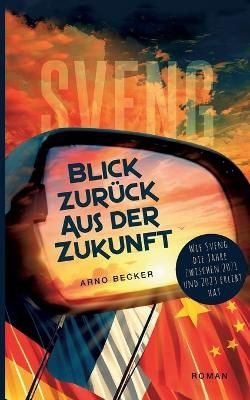 Blick zur&uuml;ck aus der Zukunft - Arno Becker
