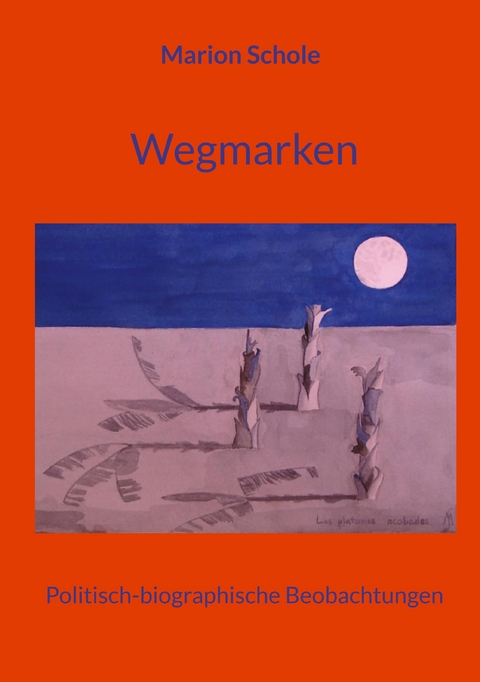 Wegmarken - Marion Schole