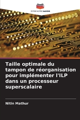 Taille optimale du tampon de réorganisation pour implémenter l'ILP dans un processeur superscalaire - Nitin Mathur