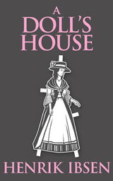 A Doll's House - Henrik Ibsen