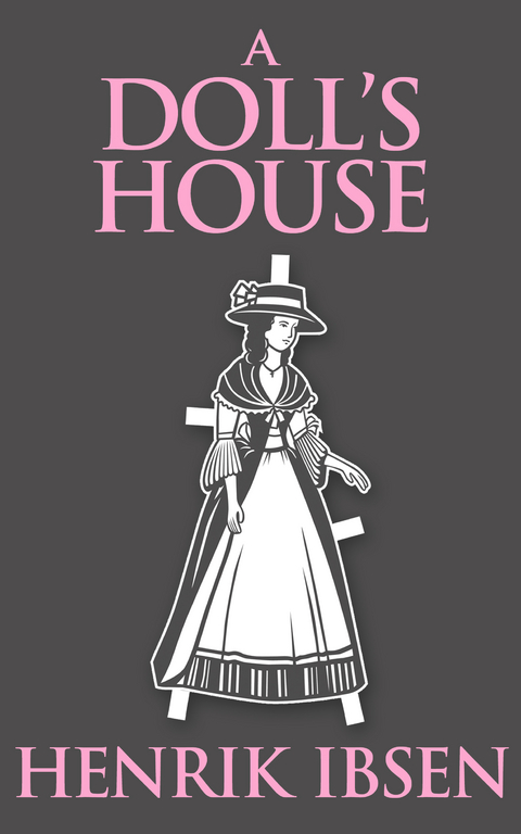 A Doll's House - Henrik Ibsen