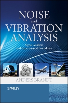 Noise and Vibration Analysis – Signal Analysis and Experimental Procedures