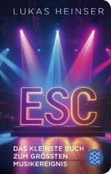 ESC – Das kleinste Buch zum größten Musikereignis - Heinser, Lukas