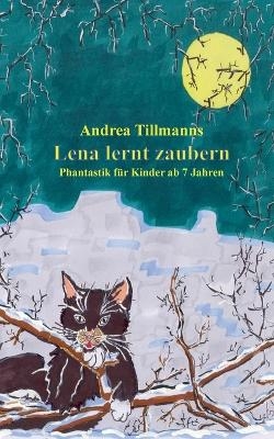 Lena lernt zaubern - Andrea Tillmanns