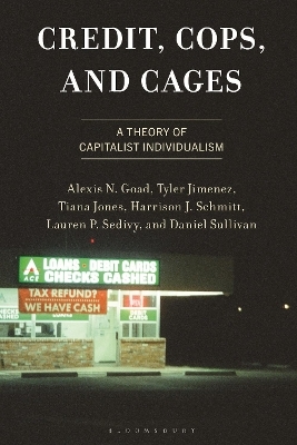 Credit, Cops, and Cages - Alexis N. Goad, Tyler Jimenez, Tiana Jones, Harrison J. Schmitt, Lauren P. Sedivy