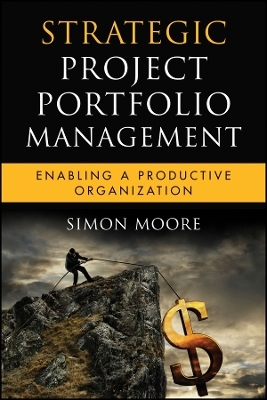 Strategic Project Portfolio Management – Enabling a Productive Organization