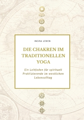 Die Chakren im traditionellen Yoga - Indra Leben