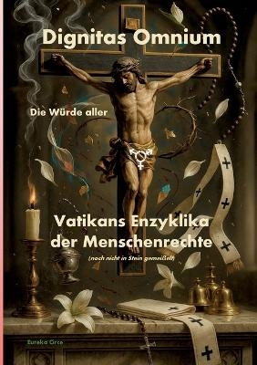DIGNITAS OMNIUM - Die W&uuml;rde aller - 
