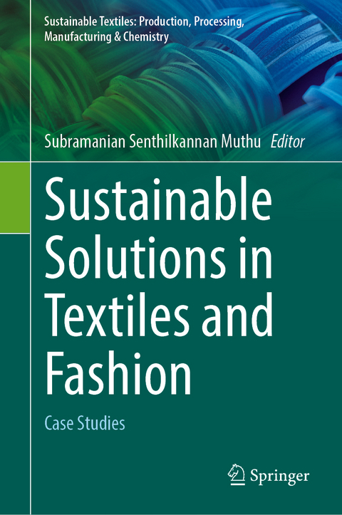 Sustainable Solutions in Textiles and Fashion - 