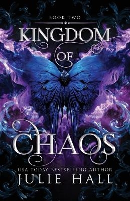 Kingdom of Chaos - Julie Hall