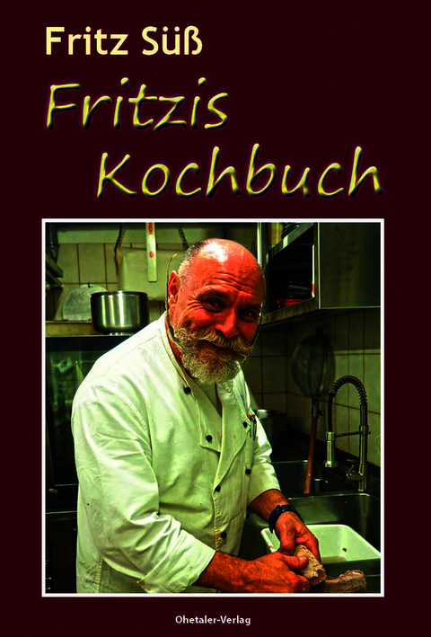 Fritzis Kochbuch - Fritz S&uuml;&szlig;