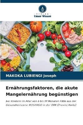 Ernährungsfaktoren, die akute Mangelernährung begünstigen