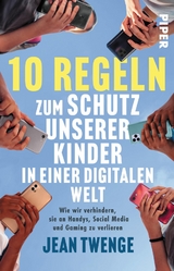 10 Regeln zum Schutz unserer Kinder in einer digitalen Welt - Jean Twenge