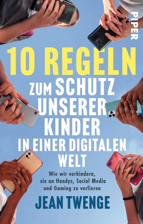10 Regeln zum Schutz unserer Kinder in einer digitalen Welt - Jean Twenge