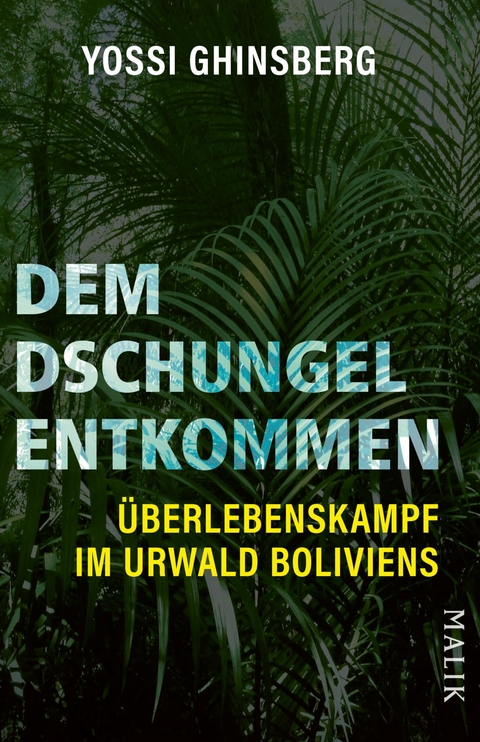 Dem Dschungel entkommen - Yossi Ghinsberg