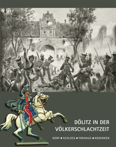 D&ouml;litz in der V&ouml;lkerschlachtzeit - Thomas Nabert, Reinhard M&uuml;nch, Erhardt Stra&szlig;burg, Bernd Baumbach