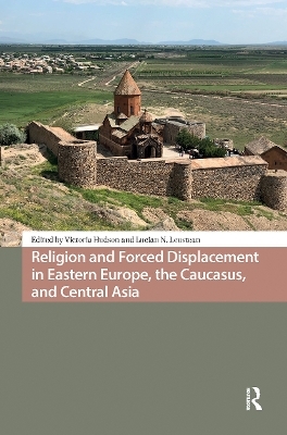 Religion and Forced Displacement in Eastern Europe, the Caucasus, and Central Asia