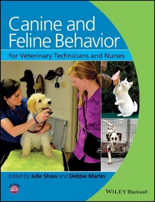 Canine and Feline Behavior for Veterinary Technicians and Nurses - J Shaw