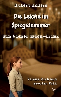 Die Leiche im Spiegelzimmer: Ein Wiener Salon-Krimi