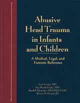 Abusive Head Trauma in Infants and Children - Lori Frasier, Kay Rauth-Farley, Randell Alexander, Robert Parrish