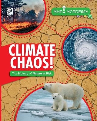 Climate Chaos! The Biology of Nature at Risk - Sonya Newland