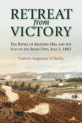 Retreat from Victory - Francis August&iacute;n O&rsquo;Reilly