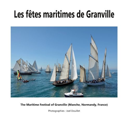 Les f&ecirc;tes maritimes de Granville - Joel Douillet