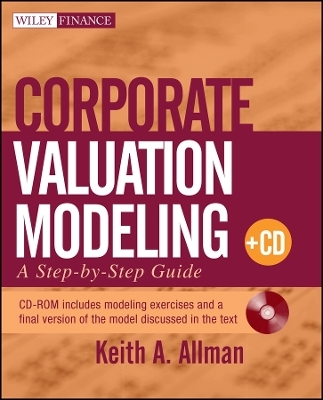 Corporate Valuation Modeling &ndash; A Step&ndash;by&ndash;Step Guide - KA Allman