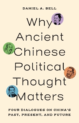Why Ancient Chinese Political Thought Matters - Daniel A. Bell