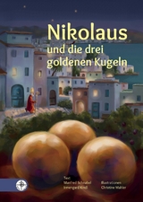 Nikolaus und die drei goldenen Kugeln - Manfred Schnabel, Irmengard Kindl
