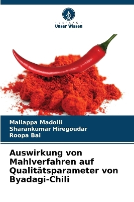 Auswirkung von Mahlverfahren auf Qualitätsparameter von Byadagi-Chili