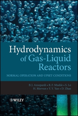 Hydrodynamics of Gas&ndash;Liquid Reactors &ndash; Normal Operation and Upset Conditions - B Azzopardi