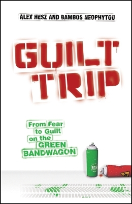 Guilt Trip – From Fear to Guilt on the Green Bandwagon