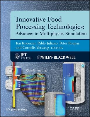 Innovative Food Processing Technologies – Advances  in Multiphysics Simulation - K Knoerzer