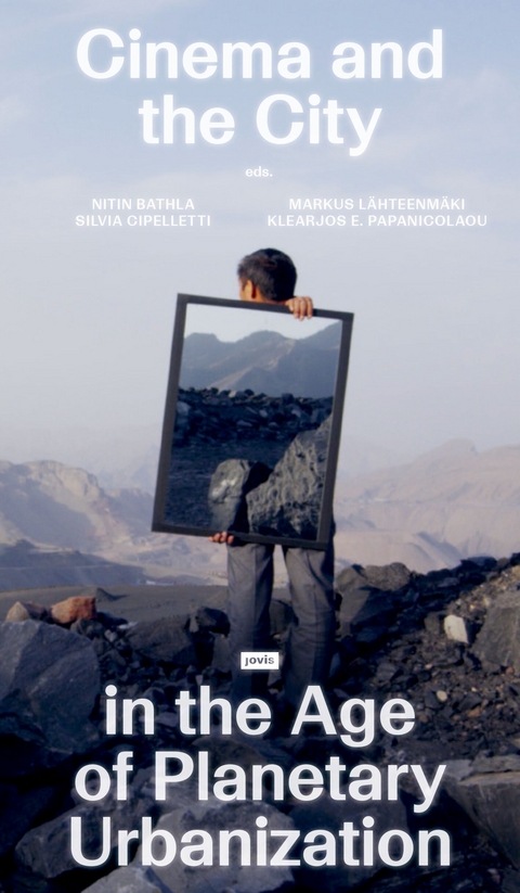 Cinema and the City in the Era of Planetary Urbanisation - 