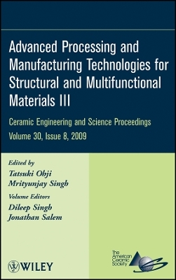 Advanced Processing and Manufacturing Technologies  for Structural and Multifunctional Materials III - 